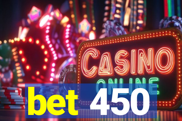 bet 450